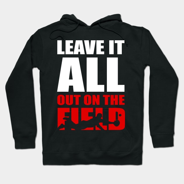 Leave it all out on baseball field Hoodie by bougieFire